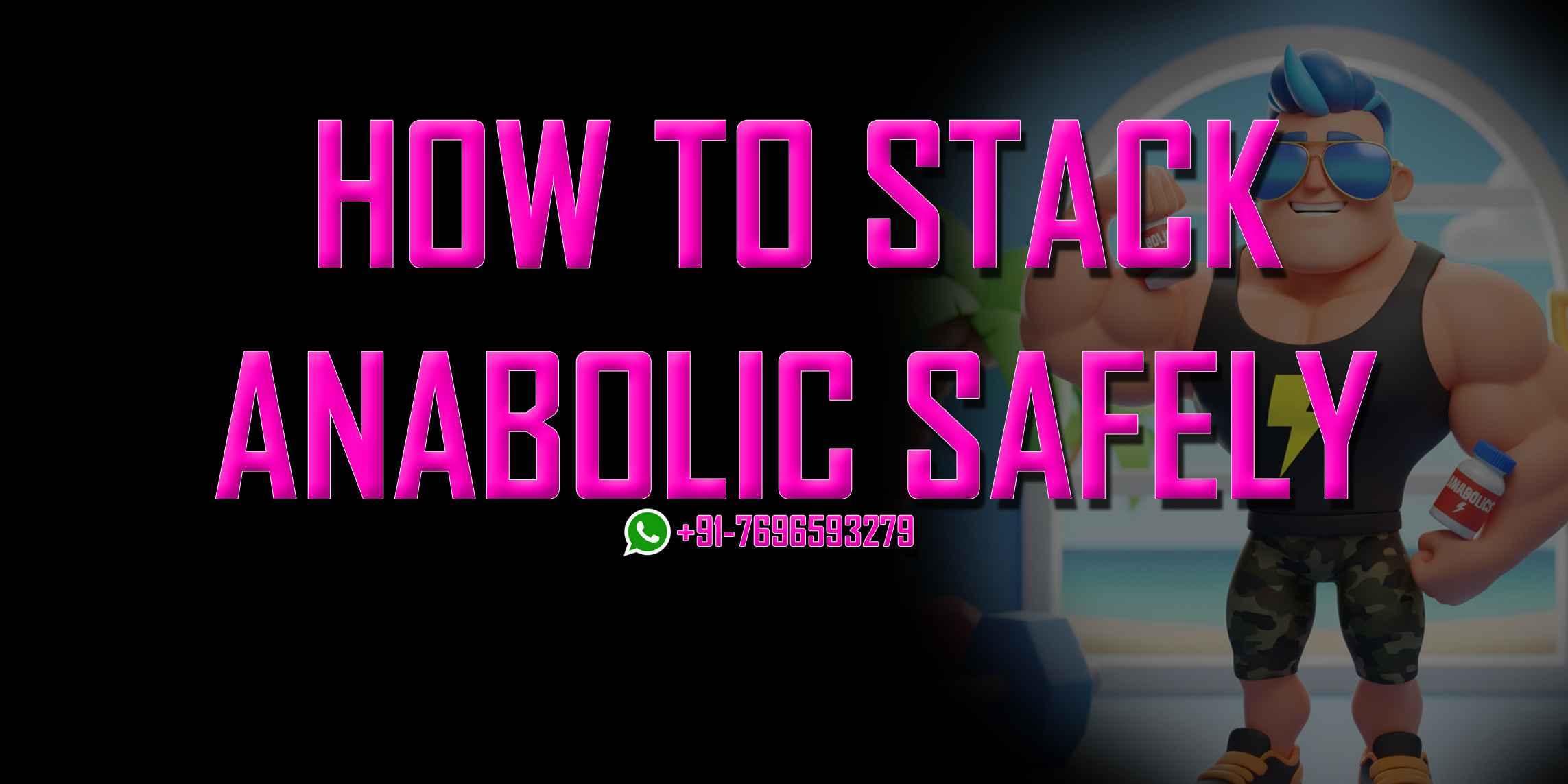 How to Stack Anabolics Safely