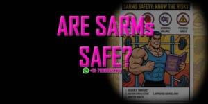 ARE SARMS SAFE?
